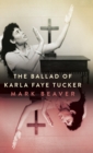 The Ballad of Karla Faye Tucker - Book