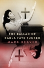 The Ballad of Karla Faye Tucker - eBook