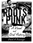 Roots Punk : A Visual and Oral History - Book