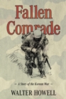 Fallen Comrade : A Story of the Korean War - Book