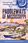 Paddleways of Mississippi : Rivers and People of the Magnolia State - Book