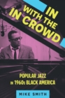 In with the In Crowd : Popular Jazz in 1960s Black America - Book