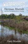 Watershed : Herman Murrah and the Pascagoula River Swamp - Book