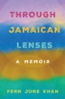 Through Jamaican Lenses : A Memoir - Book