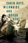 Cabin Boys, Milkmaids, and Rough Seas : Identity in the Unexpurgated Repertoire of Stan Hugill - Book