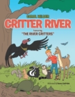 Critter River : Featuring: "The River Critters" - eBook