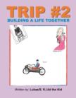 Trip #2 : Building a Life Together - Book