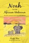 Noah into the African Unknown : The Further Adventures of the Mouse Who Could Read - eBook