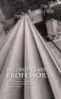 Second-Class Professor : Who Is Teaching Our Students? What You Need to Know If You're Paying for College. - Book