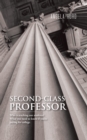 Second-Class Professor : Who Is Teaching Our Students?  What You Need to Know If You're Paying for College. - eBook