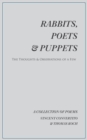Rabbits, Poets & Puppets : The Thoughts & Observations of a Few - eBook