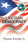 Liberian Democracy : A Critique of the Principle of Checks and Balances - Book