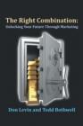 The Right Combination : Unlocking Your Future Through Marketing - Book
