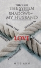 Through the System into the Shadows of My Husband - eBook