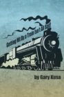 Getting Hit by a Train Isn'T All Bad! - eBook