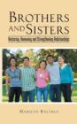 Brothers and Sisters : Restoring, Renewing and Strengthening Relationships - Book