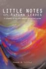 Little Notes on Autumn Leaves : A Collection of New and Selected Poems and Quotes - Book