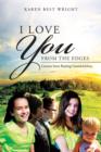 I Love You from the Edges : Lessons from Raising Grandchildren - Book