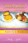 Cherished Recipes : You've Never Seen These Recipes - Book
