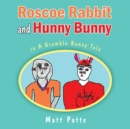 Roscoe Rabbit and Hunny Bunny : In a Grumble Bunny Tale - eBook