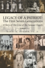 Legacy of a Patriot: the First Seven Generations : A Story of One Line of the Summer Family - eBook