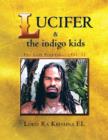 Lucifer & the Indigo Kids : The Last Prophet... (Vol. 1) - Book