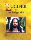 Lucifer & the Indigo Kids : The Last Prophet... (Vol. 1) - eBook