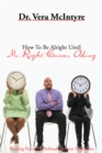 How to Be Alright Until Mr. Right Comes Along - eBook