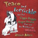 Teaco and Icesickle : And the Oggie Boggie Buger Brains from the Far Distance of Mars - Book