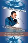Igbo Metaphysics : The First Articulation of African Philosophy of Being - Book