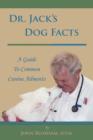 Dr. Jack's Dog Facts : A Guide to Common Canine Ailments - Book