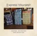 Express Yourself! : There Is More Than One Way to State Your Mind! - Book