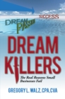 Dream Killers : The Real Reasons Small Businesses Fail - eBook