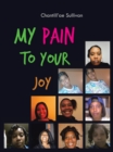 My Pain to Your Joy - eBook