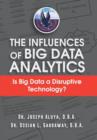 The Influences of Big Data Analytics : Is Big Data a Disruptive Technology? - Book
