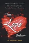 The Love Below : A Collaboration of Situational Scenarios Gathered from Deep Thoughts, Mesmerized Memories, & Short Stories - eBook