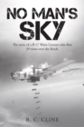 No Man'S Sky : The Story of a B-17 Waist Gunner Who Flew Twenty-Nine Times over the Reich - eBook