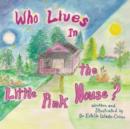 Who Lives in the Little Pink House - Book