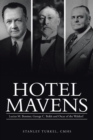 Hotel Mavens : Lucius M. Boomer, George C. Boldt and Oscar of the Waldorf - Book