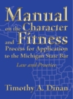 Manual on the Character and Fitness Process for Application to the Michigan State Bar : Law and Practice - eBook