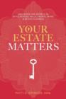 Your Estate Matters : Gifts, Estates, Wills, Trusts, Taxes and Other Estate Planning Issues - Book