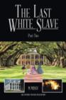 The Last White Slave : Part Two - Book