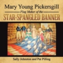 Mary Young Pickersgill Flag Maker of the Star-Spangled Banner - Book