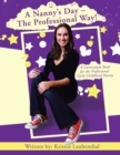 A Nanny'S Day - the Professional Way! : A Curriculum Book for the Professional Early Childhood Nanny - eBook