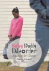 Baby Daddy Disorder : Solutions for Change - Book