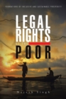 Legal Rights of the Poor : Foundations of Inclusive and Sustainable Prosperity - Book