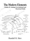 The Modern Elements : Volume II: Joining Gravitational and Electrical Fields - Book