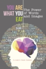 You Are What You Eat : The Power of Words and Images - eBook