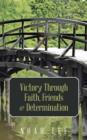 Victory Through Faith, Friends & Determination - Book