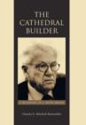 The Cathedral Builder : A Biography of J. Irwin Miller - Book